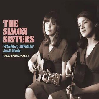 Winkin', Blinkin' and Nod: The Kapp Recordings by The Simon Sisters