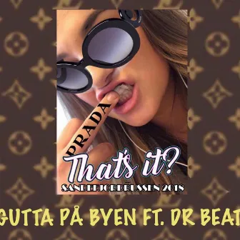 Thats It 2018 (feat. Dr. Beat) by Gutta På Byen