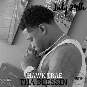 July 24th by Hawk Trae tha Blessin