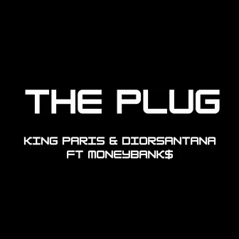 The Plug by King Paris