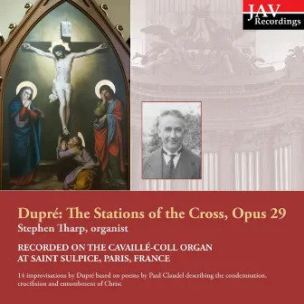 Marcel Dupré: The Stations of the Cross, Op. 29 by Stephen Tharp