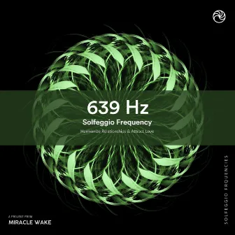 639 Hz Harmonize Relationships & Rise Positive Energy by Solfeggio Frequencies Healing Music