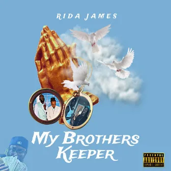 My Brothers keeper by Rida James