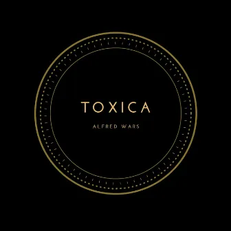 Toxica by Alfred Wars