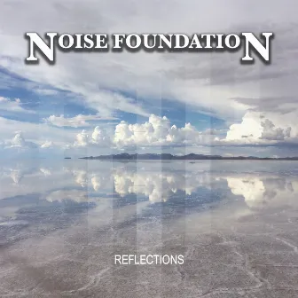 Reflections by Noise Foundation