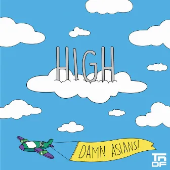 High by Damn Asians!