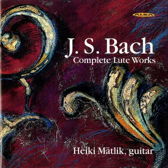 Bach: Complete Lute Works by Heiki Mätlik