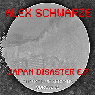 Japan Disaster E.p. by Alex Schwarze