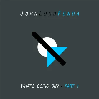 What's Going On ? Part 1 by John Lord Fonda