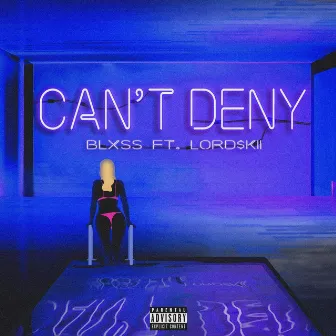 Can't Deny by BLXSS