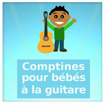 Comptines pour bébés à la guitare by Les Petits Enfants