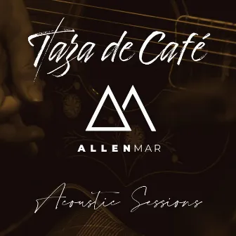 Taza de Café (Versión Acústica) [En Vivo] by Allen Mar