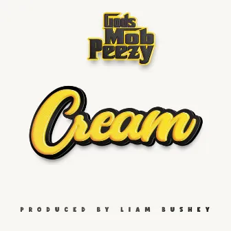 Cream by Gods Mob Peezy