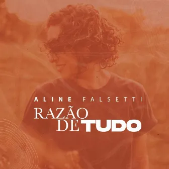 Razão de Tudo by Aline Falsetti