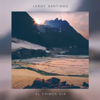 El Primer Día by Leroy Santiago