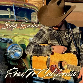 Road To California by Skip Ewing