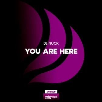 You Are Here by Dj Nuck