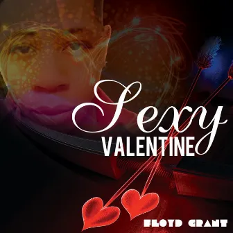 Sexy Valentine (Remastered) by Floyd Grant