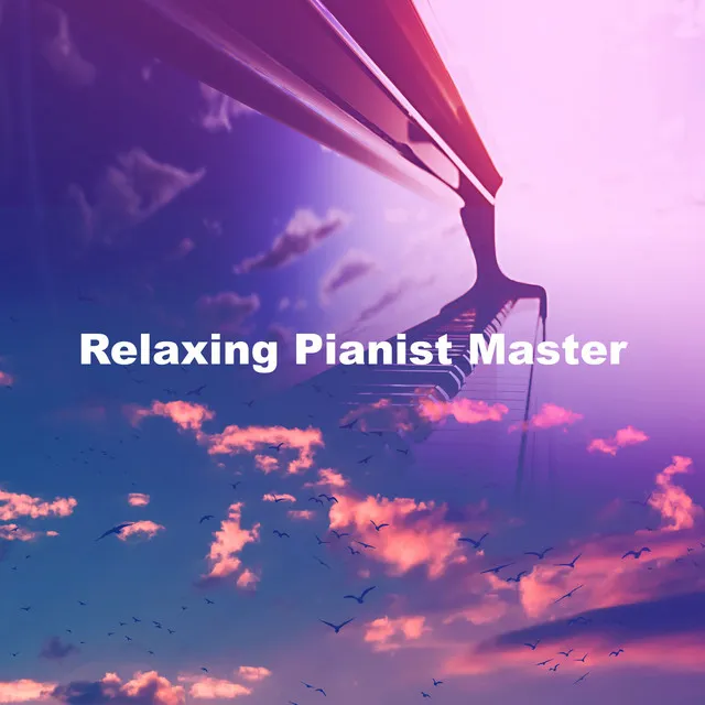 Relaxing Pianist Master