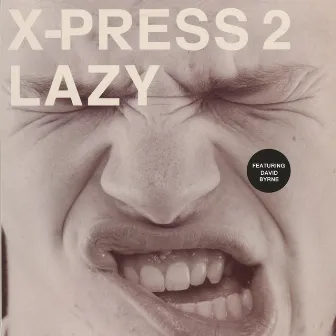 Lazy (feat. David Byrne) by X-Press 2