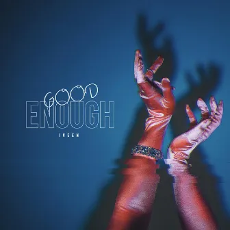 Good Enough by IVEEN