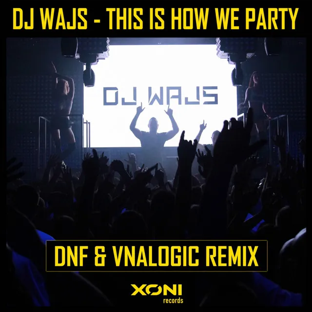 This Is How We Party - DNF & Vnalogic Remix