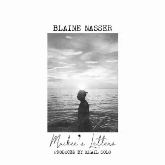 Maikee's Letters (Just Hush Cover) by Blaine Nasser