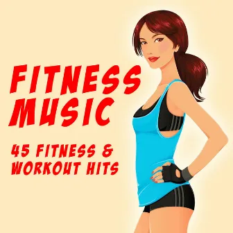 Fitness Music - 45 Fitness & Workout Hits by Tonia and The Beat