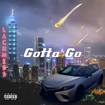 Gotta Go by Lachness