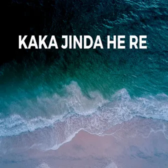 Kaka Jinda He Re by Piyush