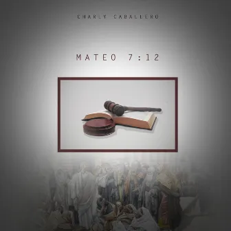 Mateo 7:12 by Charly Caballero