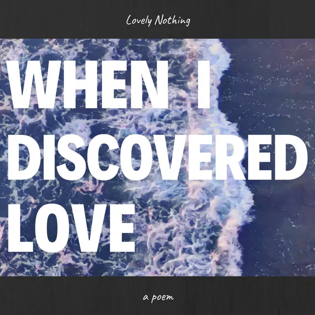 When I Discovered Love