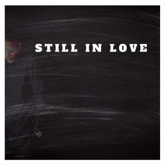 Still in Love by Jerome Chism