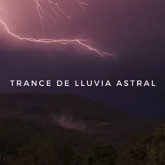 Trance De Lluvia Astral by Llovido