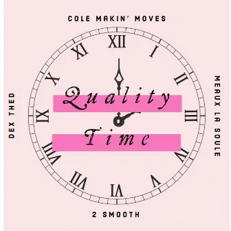 Quality Time by Cole Makin’ Moves