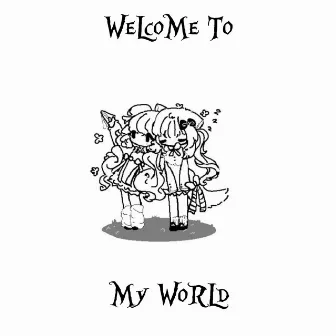 WeLcoMe To My WoRLd by Akiri