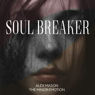 Soul Breaker by Alex Mason