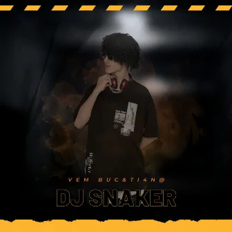 Vem Bucetiano by DJ SNAKER