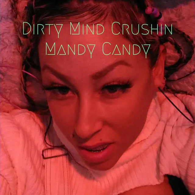 Dirty Mind Crushin'