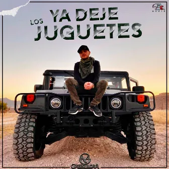 Ya Deje Los Juguetes by Greeg Mora