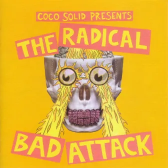 The Radical Bad Attack by Coco Solid