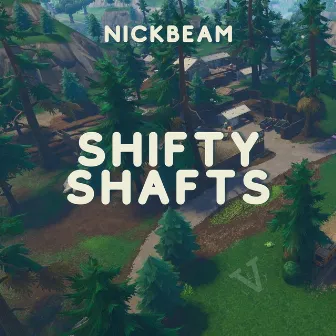 Shifty Shafts by NickBeam