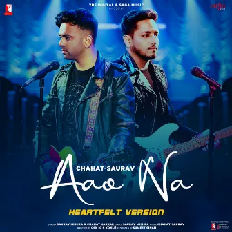 Aao Na-Heartfelt Version by Saurav Mishra