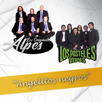 Angelitos Negros by Los Originales Alpes