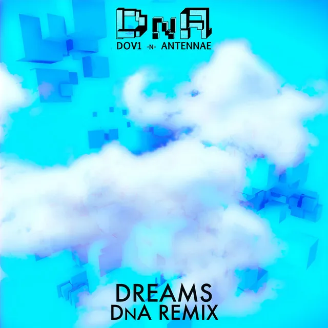 Dreams - DnA Remix