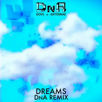 Dreams (DnA Remix) by DnA