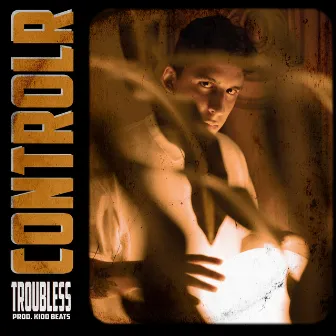 Controlr Troubless by Kido Beats