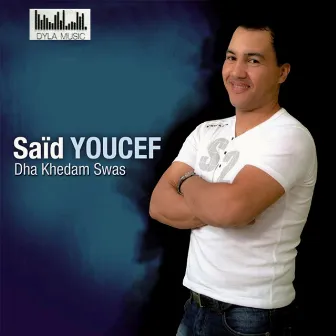 Dha Khedam Swas by Saïd Youcef