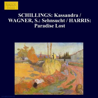 Schillings: Kassandra / Wagner, S.: Sehnsucht / Harris: Paradise Lost by Thuringian Symphony Orchestra