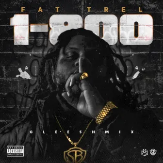 1800-Cal-Trel by Fat Trel